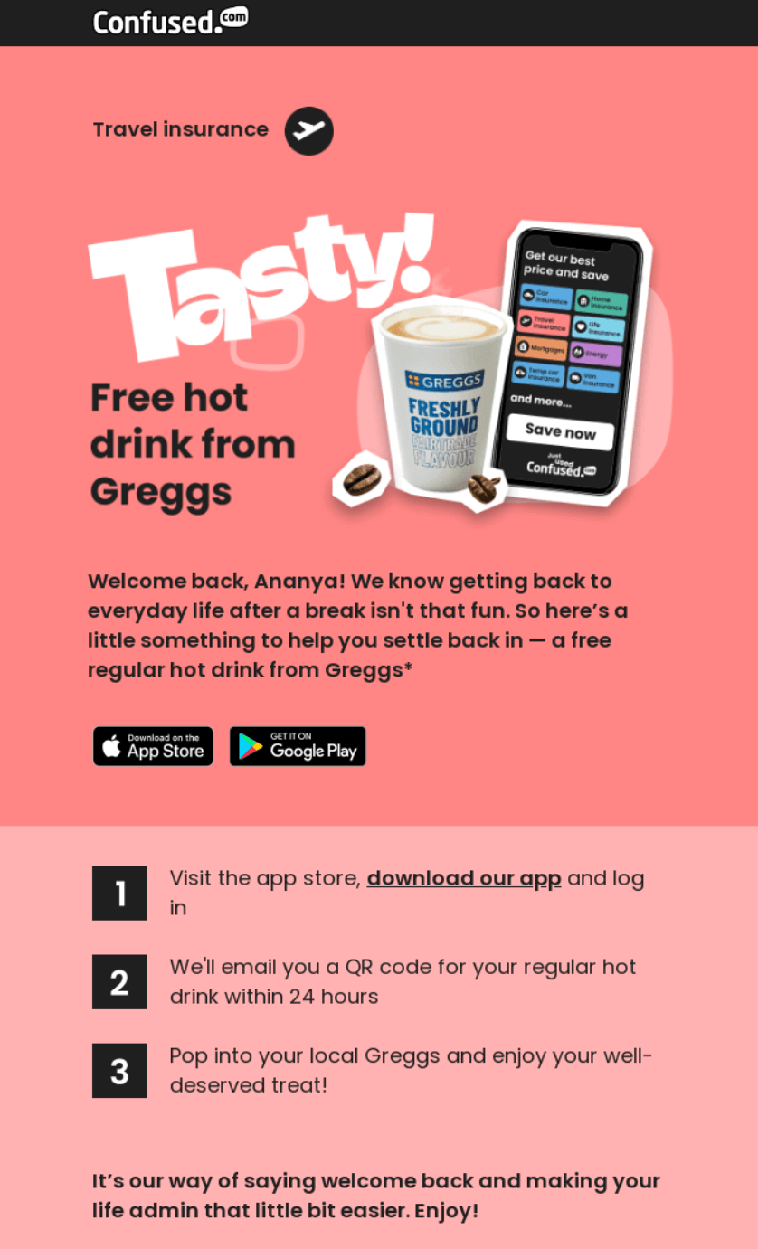 Email marketing campaign: A promotional email from Confused.com offers a free hot drink from Greggs. It features a coffee cup, smartphone, and steps to claim the offer through their app, set against a pink background.