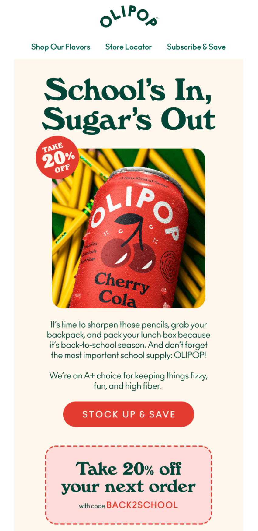 Email marketing campaign: A can of OLIPOP Cherry Cola surrounded by pencils, with a Take 20% off sticker. Text promotes a back-to-school sale and offers 20% off with code BACK2SCHOOL. Buttons for flavors, store locator, and subscriptions.