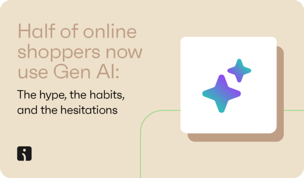 Half of online shoppers now use Gen AI: The hype, the habits, and the hesitations